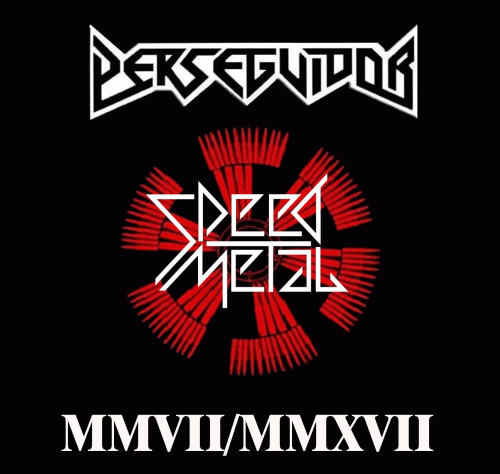 Perseguidor : MMVII - MMXVII Perseguidor : MMVII - MMXVII